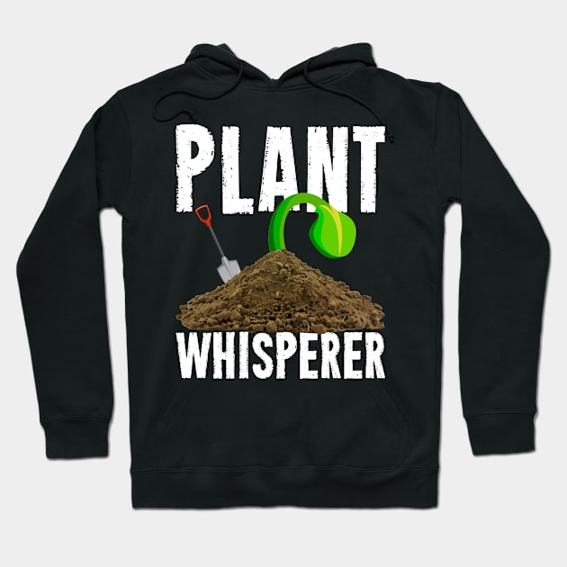 plant whisperer Funny Garden Gardening Plant Hoodie by Tee__Dot